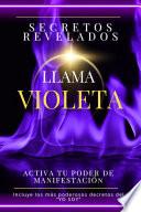 Secretos revelados Llama Violeta: Activa tu poder de manifestación