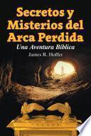 Secretos y Misterios del Arca Perdida
