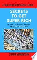 SECRETS TO SUPER GET RICH