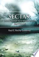 Sectas: dilucidar sus múltiples sentidos