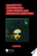 Security in Distributed, Grid, Mobile, and Pervasive Computing