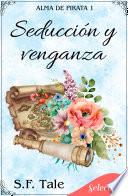 Seducción y venganza (Alma de pirata 1)