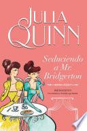 Seduciendo a Mr. Bridgerton (Bridgerton 4)