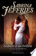 Seducir a un bribón (Escuela de señoritas 1)