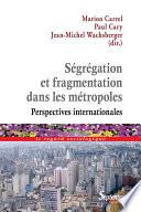 Ségrégation et fragmentation dans les métropoles