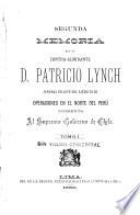 Segunda memoria que el Contra-Almirante D. Patricio Lynch, Jeneral en Jefe del Ejército de operaciones en el norte del Perú presenta al supremo gobierno de Chile