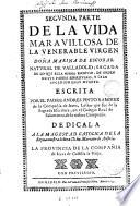 Segunda parte de la Vida marauillosa de la venerable virgen doña Marina de Escobar ...