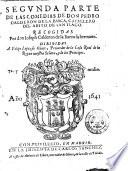 Segunda parte de las comedias de don Pedro Calderon de la Barca cauallero del abito de Santiaco...[!] Recogidas por don Iosef Calderon de la Barca su hermano