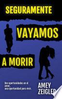 Seguramente vayamos a morir