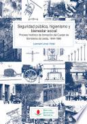 Seguridad pública, higienismo y bienestar social. Proceso histórico de formación del Cuerpo de Bomberos de Lleida, 1840-1980