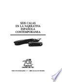Seis calas en la narrativa española contemporánea