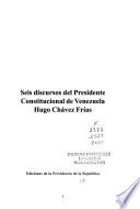 Seis discursos del presidente constitucional de Venezuela Hugo Chávez Frías