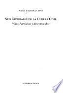 Seis generales de la Guerra Civil