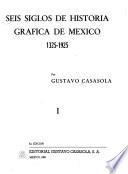 Seis siglos de historia gráfica de México, 1325-1900