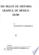Seis siglos de historia gráfica de México, 1325-1925