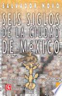 Seis siglos de la ciudad de México