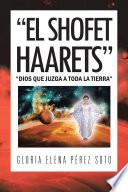 “EL SHOFET HAARETS”