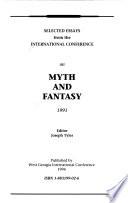 Selected Essays from the International Conference on Myth and Fantasy, 1991