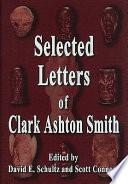 Selected Letters of Clark Ashton Smith