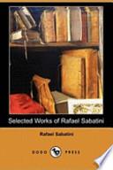 Selected Works of Rafael Sabatini (Dodo Press)