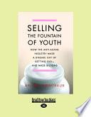 Selling the Fountain of Youth