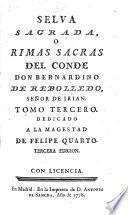 Selva sagrada, o Rimas sacras. La constancia victoriosa, y Los trenos, egloga y elegias sacras. Idilio sacro