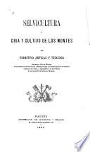 Selvicultura o cria y cultivo de los montes