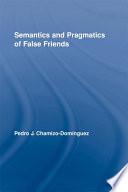 Semantics and Pragmatics of False Friends