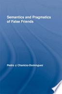 Semantics and Pragmatics of False Friends