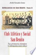 SEMBLANZAS DE SAN BENITO. TOMO II. CLUB ATLÉTICO Y SOCIAL SAN BENITO