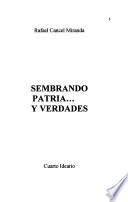 Sembrando patria-- y verdades