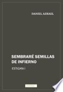 Sembraré semillas de infierno
