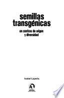 Semillas transgénicas en centros de origen y diversidad