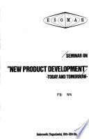 Seminar on New Product Development, Today and Tommorow, Dubrovnik (Yugoslavia), 10th-13th October, 1979
