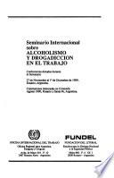 Seminario Internacional sobre Alcoholismo y Drogadicción en el Trabajo