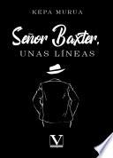 Señor Baxter, unas líneas