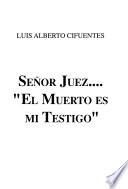 Señor Juez---