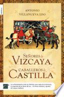 Señores de Vizcaya, Caballeros de Castilla