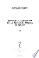 Señorío y feudalismo en la Península Ibérica (SS. XII-XIX)