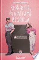 SEÑORITA, PERMITAME BESARLA
