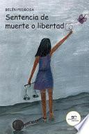 Sentencia de muerte o libertad