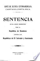 Sentencia en el juicio promovido por la república de Honduras contra las repúblicas de El Salvador y Guatemala