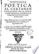 Sentencia poetica al Certamen pvblicado de la Inmaculada Concepcion de nuestra Señora en el año 1618 por su devota Ciudad de Barcelona