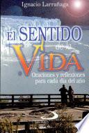 Sentido de la vida (El) Larrañaga, Ignacio. 1a. ed.