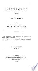 Sentiment not Principle: or, an Old Man's Legacy. [By Mrs. M. de Havilland.]