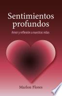 Sentimientos profundos: Amor y reflexión a nuestras vidas