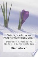 Seor, cul es mi propsito en esta vida?