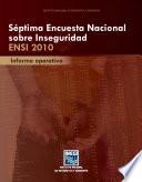 Séptima Encuesta Nacional Sobre Inseguridad ENSI 2010. Informe operativo