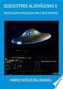 Sequestros Alienígenas Ii