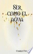 Ser como el agua